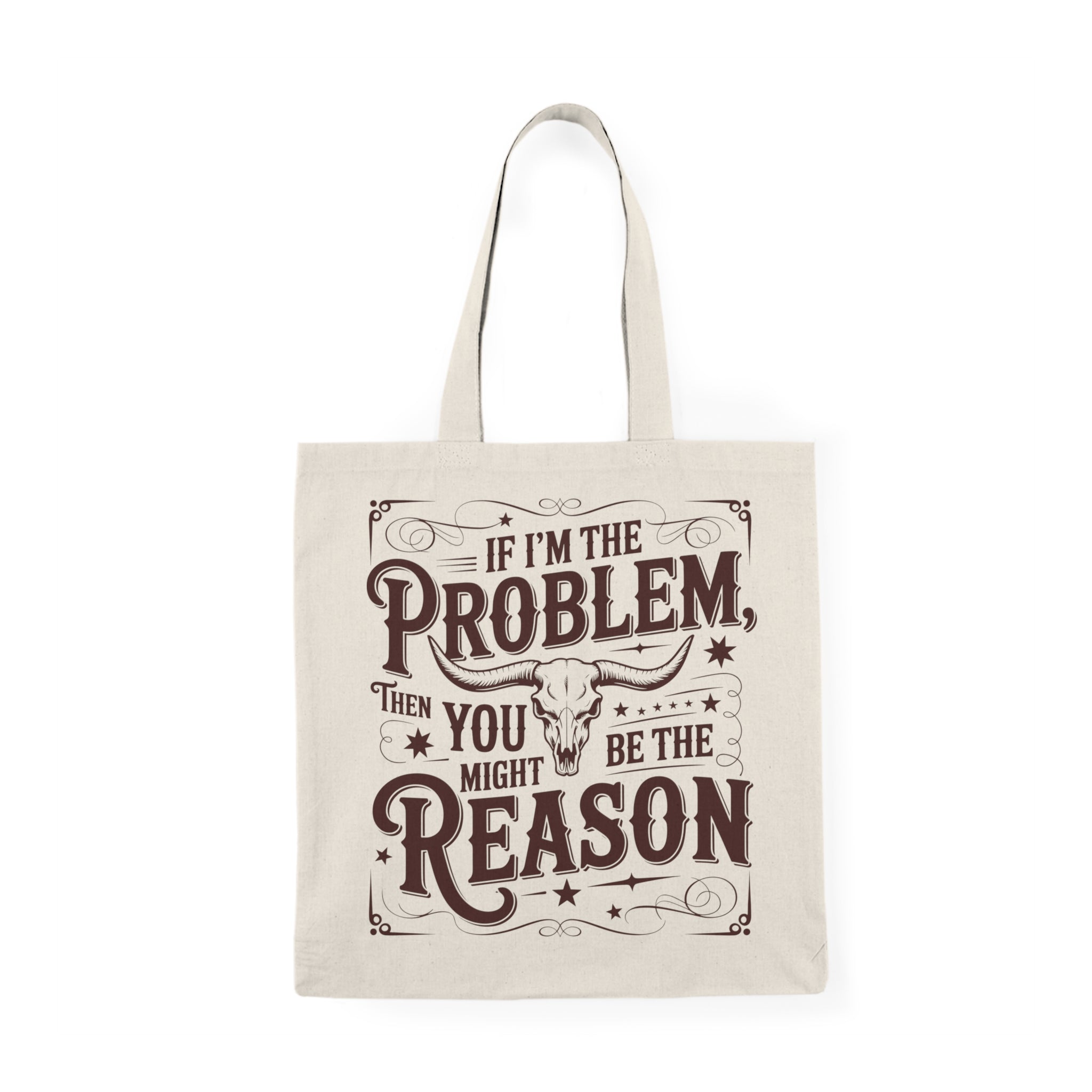 Natural Tote Bag — "If I'm the Problem, Then You Might Be the Reason" Western Typography Cotton Tote