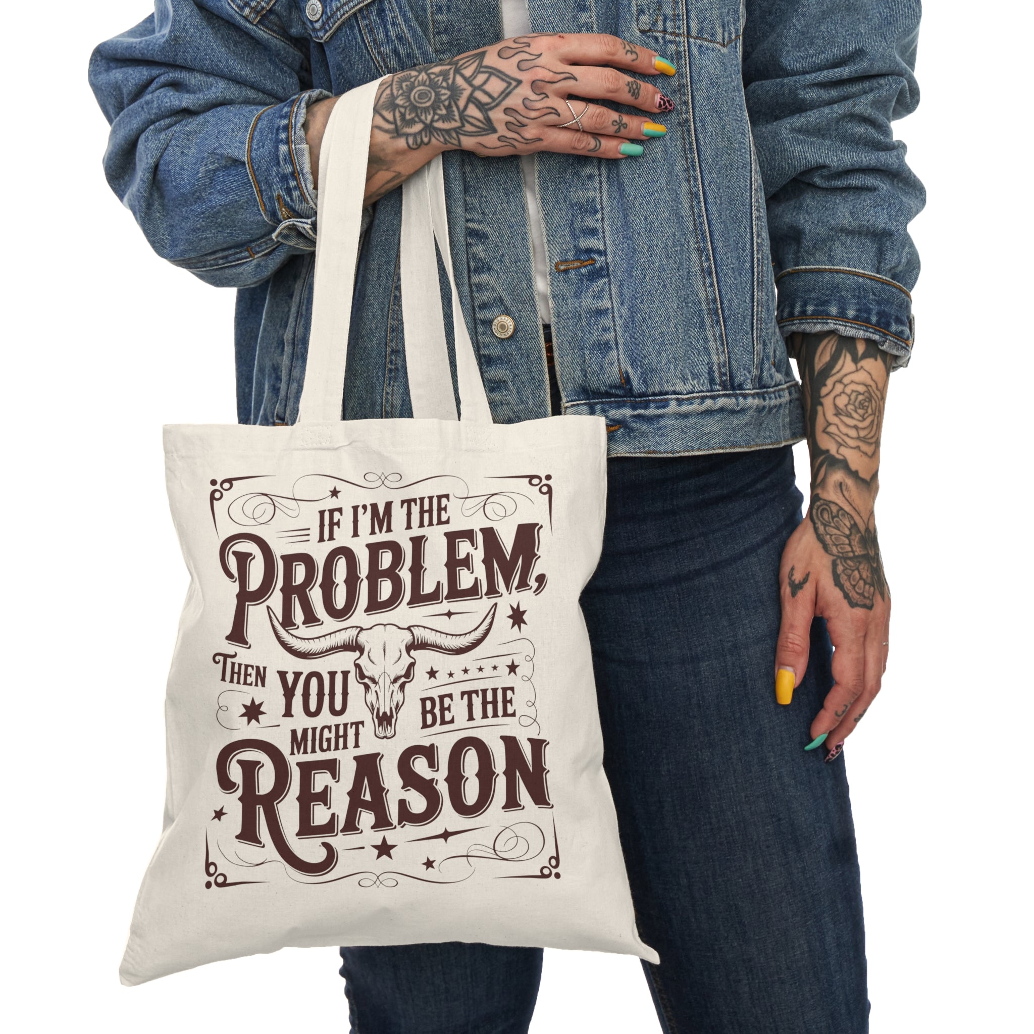 Natural Tote Bag — "If I'm the Problem, Then You Might Be the Reason" Western Typography Cotton Tote